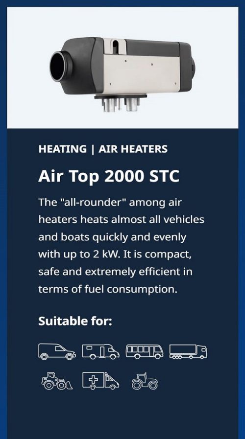 Air Top 2000 STC is the "all-rounder" among air heaters with a heat output of 2 kW. It is compact, safe, extremely efficient in terms of fuel consumption and offers a wide range of installation options.