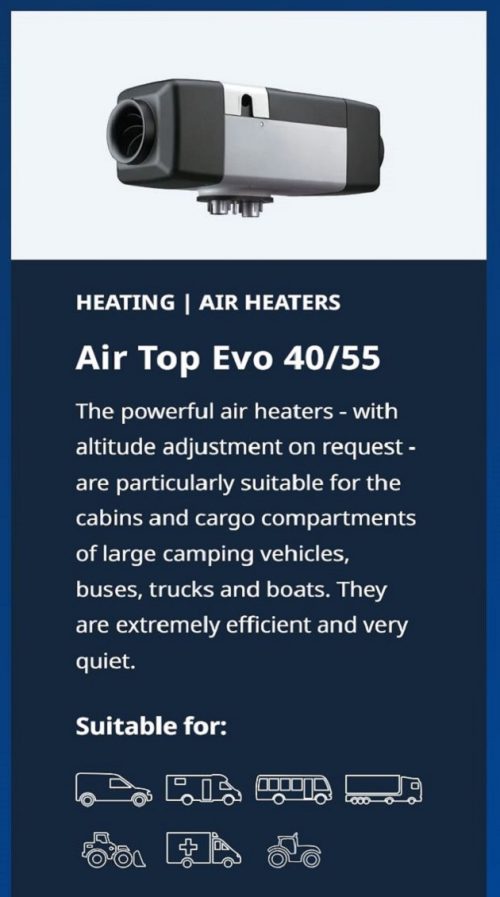 Air Top Evo 40 and Air Top Evo 55 provide outputs of 4 and 5.5 kW respectively and are therefore particularly suitable for the cabins and cargo compartments of large camping vehicles, buses and trucks.